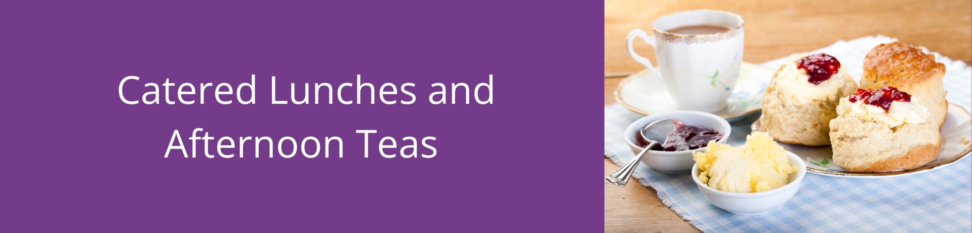 Catered Lunches and Afternoon Teas